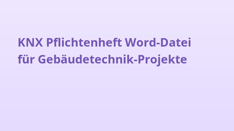 KNX Pflichtenheft Word-Datei für Gebäudetechnik-Projekte