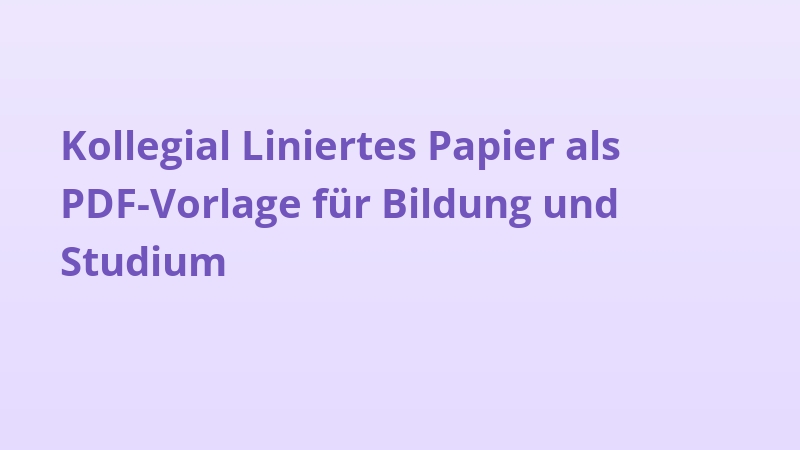 Kollegial Liniertes Papier als PDF-Vorlage für Bildung und Studium