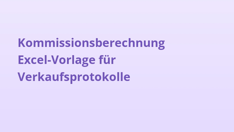 Kommissionsberechnung Excel-Vorlage für Verkaufsprotokolle