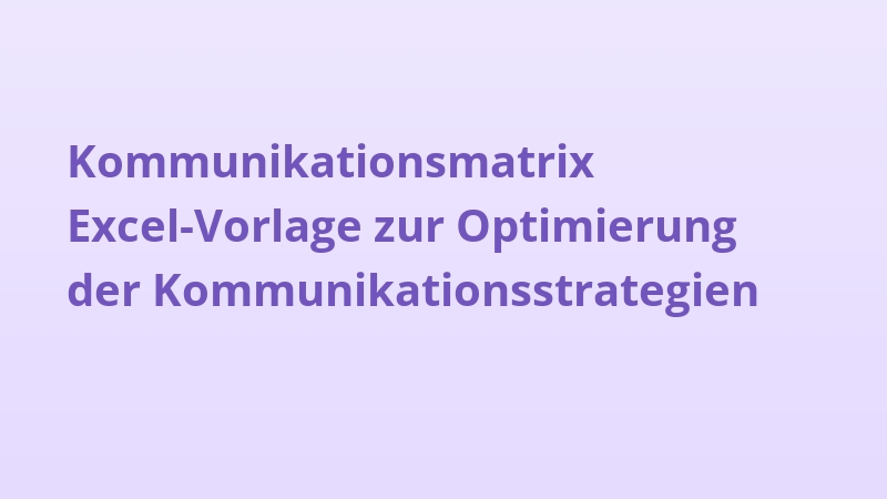 Kommunikationsmatrix Excel-Vorlage zur Optimierung der Kommunikationsstrategien