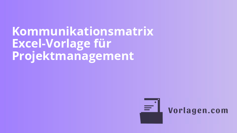 Kommunikationsmatrix Excel-Vorlage für Projektmanagement