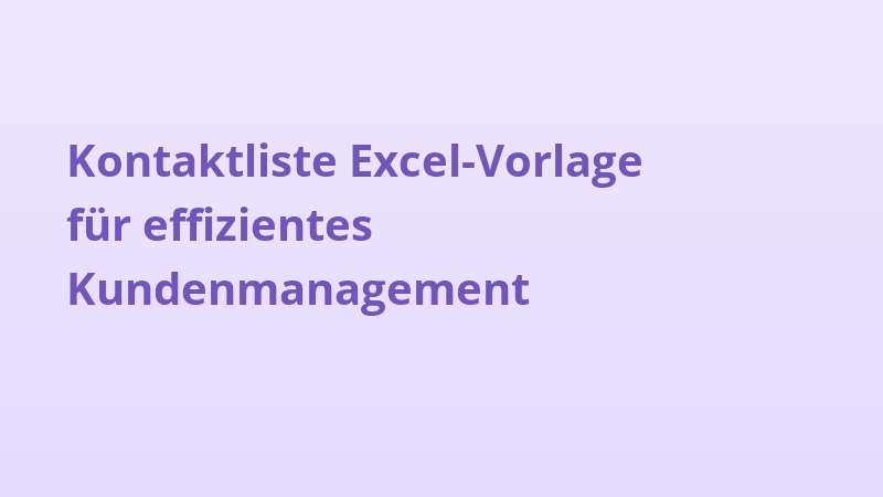 Kontaktliste Excel-Vorlage für effizientes Kundenmanagement