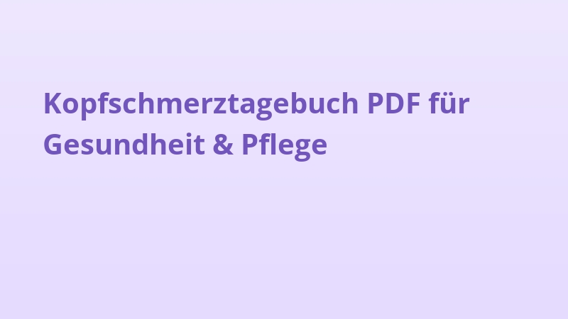 Kopfschmerztagebuch PDF für Gesundheit & Pflege