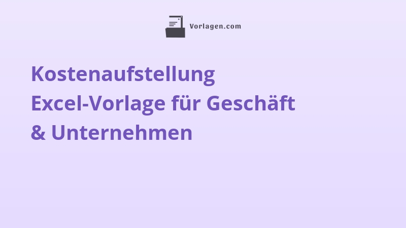 Kostenaufstellung Excel-Vorlage für Geschäft & Unternehmen