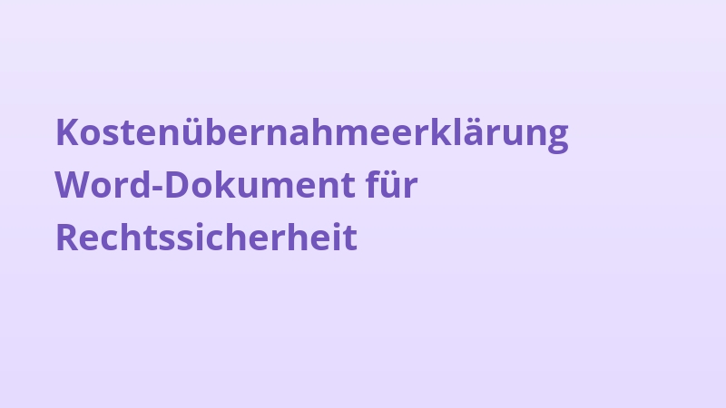 Kostenübernahmeerklärung Word-Dokument für Rechtssicherheit