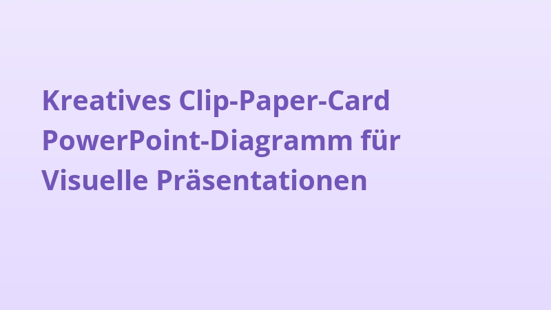 Kreatives Clip-Paper-Card PowerPoint-Diagramm für Visuelle Präsentationen