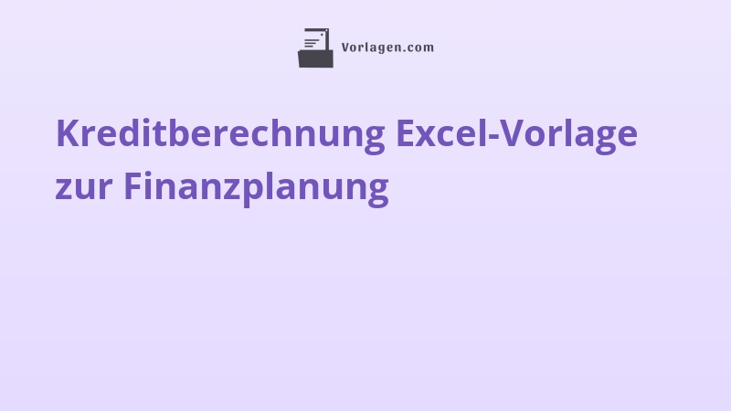 Kreditberechnung Excel-Vorlage zur Finanzplanung