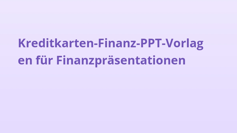 Kreditkarten-Finanz-PPT-Vorlagen für Finanzpräsentationen