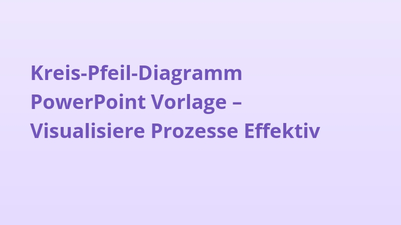 Kreis-Pfeil-Diagramm PowerPoint Vorlage – Visualisiere Prozesse Effektiv