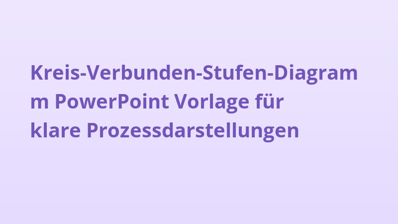 Kreis-Verbunden-Stufen-Diagramm PowerPoint Vorlage für klare Prozessdarstellungen
