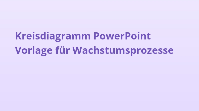 Kreisdiagramm PowerPoint Vorlage für Wachstumsprozesse