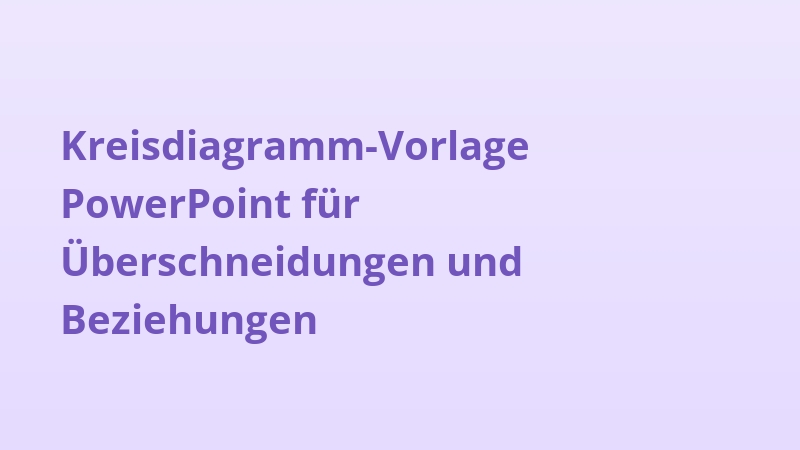 Kreisdiagramm-Vorlage PowerPoint für Überschneidungen und Beziehungen