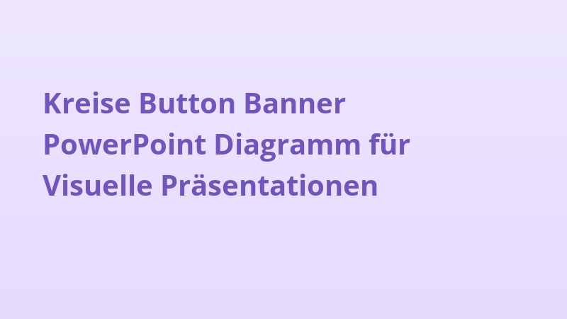 Kreise Button Banner PowerPoint Diagramm für Visuelle Präsentationen