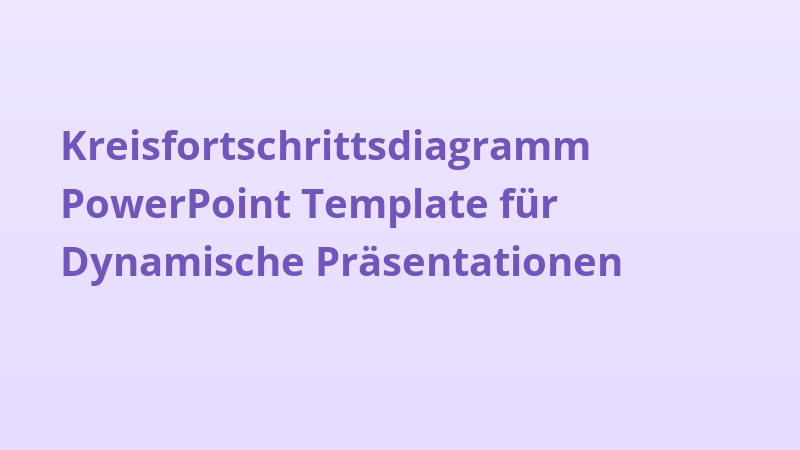 Kreisfortschrittsdiagramm PowerPoint Template für Dynamische Präsentationen
