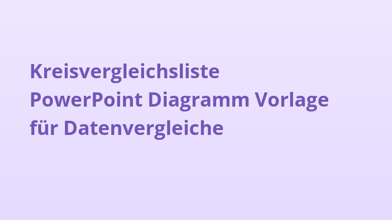 Kreisvergleichsliste PowerPoint Diagramm Vorlage für Datenvergleiche