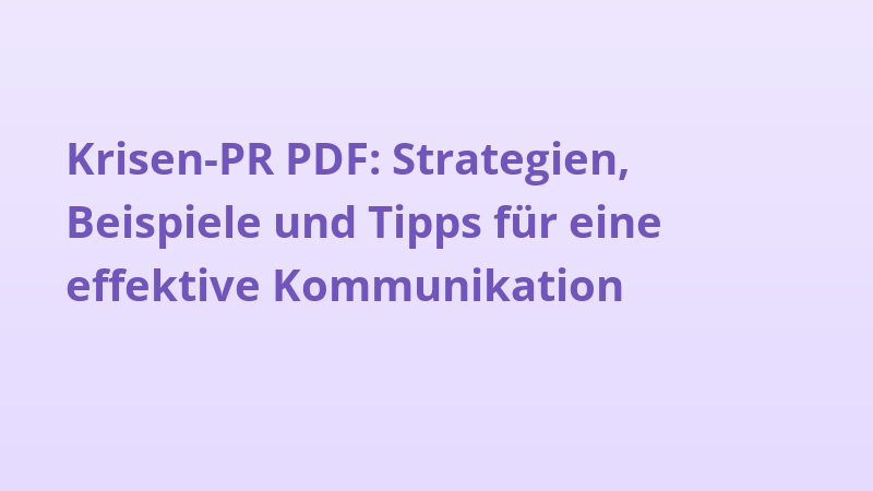 Krisen-PR PDF: Strategien, Beispiele und Tipps für eine effektive Kommunikation