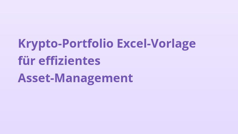 Krypto-Portfolio Excel-Vorlage für effizientes Asset-Management