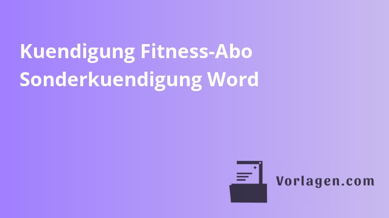 Kuendigung Fitness-Abo Sonderkuendigung Word