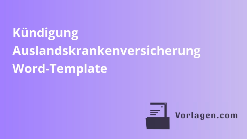 Kündigung Auslandskrankenversicherung Word-Template