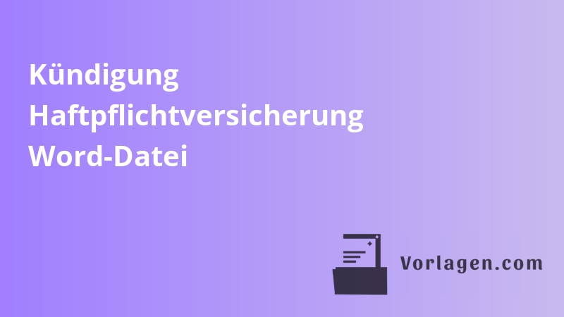 Kündigung Haftpflichtversicherung Word-Datei