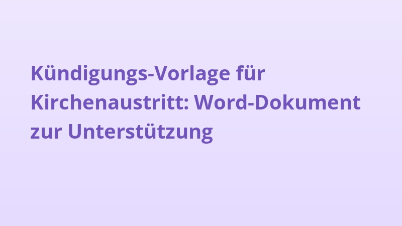 Kündigungs-Vorlage für Kirchenaustritt: Word-Dokument zur Unterstützung
