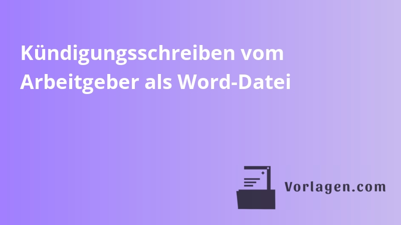 Kündigungsschreiben vom Arbeitgeber als Word-Datei