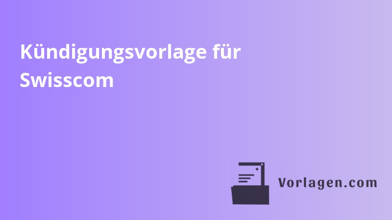 Kündigungsvorlage für Swisscom