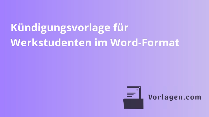 Kündigungsvorlage für Werkstudenten im Word-Format