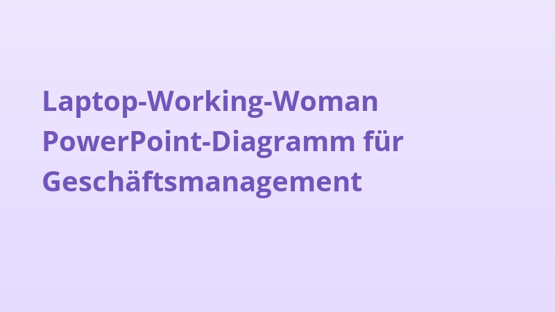 Laptop-Working-Woman PowerPoint-Diagramm für Geschäftsmanagement