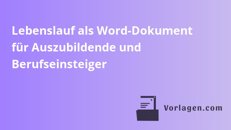 Lebenslauf als Word-Dokument für Auszubildende und Berufseinsteiger