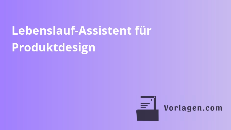 Lebenslauf-Assistent für Produktdesign