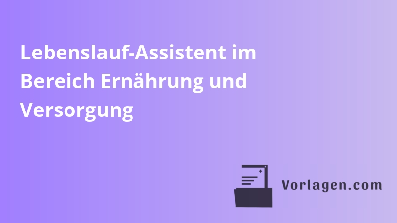 Lebenslauf-Assistent im Bereich Ernährung und Versorgung