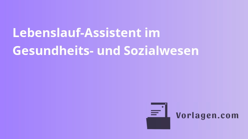 Lebenslauf-Assistent im Gesundheits- und Sozialwesen