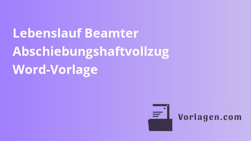 Lebenslauf Beamter Abschiebungshaftvollzug Word-Vorlage