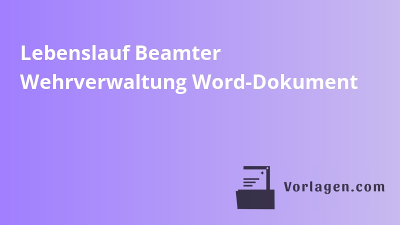 Lebenslauf Beamter Wehrverwaltung Word-Dokument
