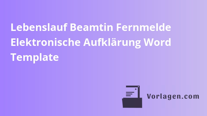 Lebenslauf Beamtin Fernmelde Elektronische Aufklärung Word Template