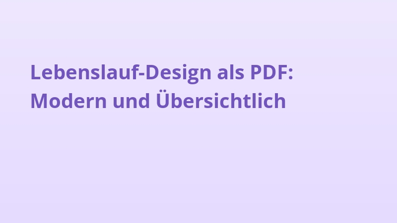 Lebenslauf-Design als PDF: Modern und Übersichtlich
