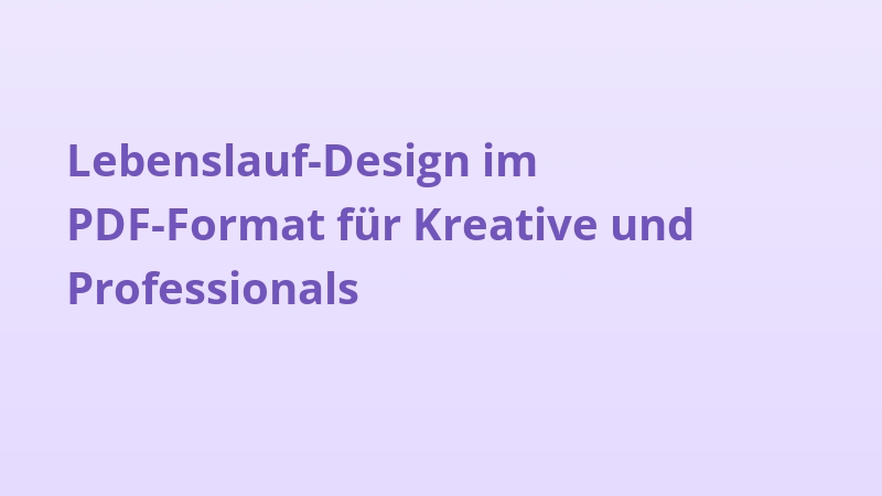 Lebenslauf-Design im PDF-Format für Kreative und Professionals