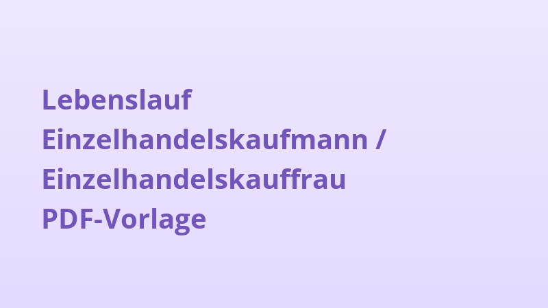 Lebenslauf Einzelhandelskaufmann / Einzelhandelskauffrau PDF-Vorlage