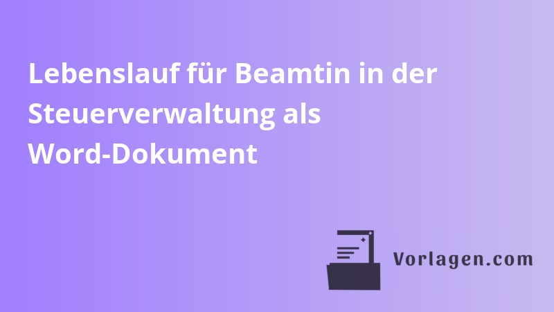 Lebenslauf für Beamtin in der Steuerverwaltung als Word-Dokument