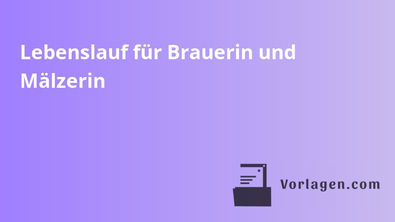 Lebenslauf für Brauerin und Mälzerin