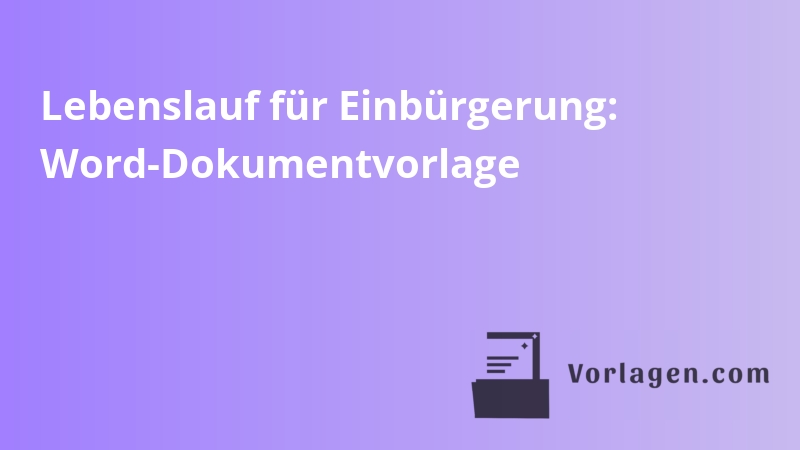Lebenslauf für Einbürgerung: Word-Dokumentvorlage