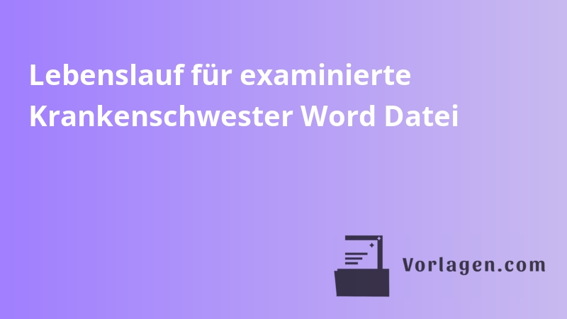 Lebenslauf für examinierte Krankenschwester Word Datei