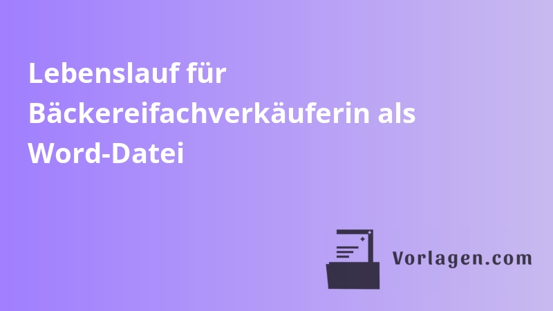 Lebenslauf für Bäckereifachverkäuferin als Word-Datei