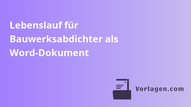 Lebenslauf für Bauwerksabdichter als Word-Dokument