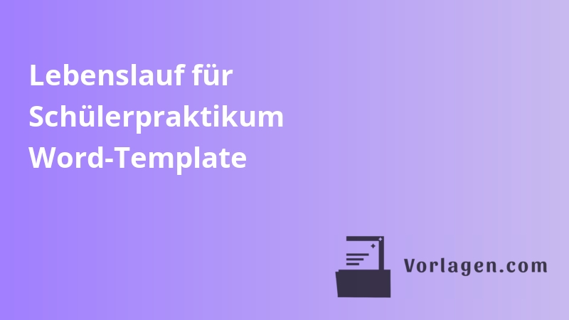 Lebenslauf für Schülerpraktikum Word-Template