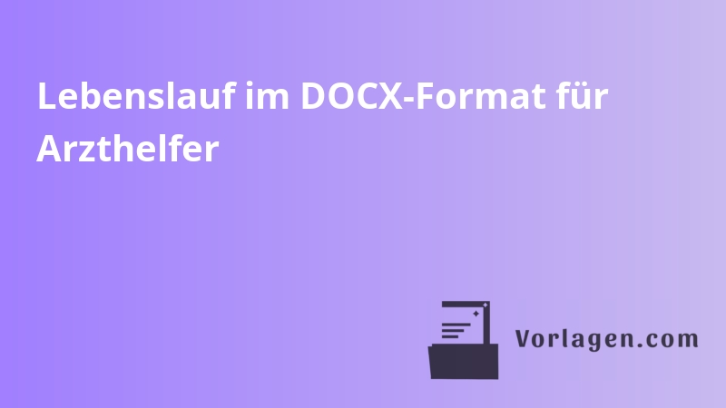 Lebenslauf im DOCX-Format für Arzthelfer