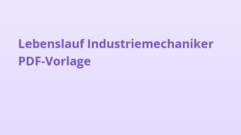 Lebenslauf Industriemechaniker PDF-Vorlage