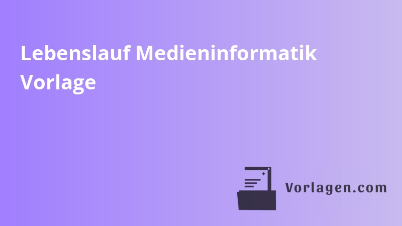 Lebenslauf Medieninformatik Vorlage