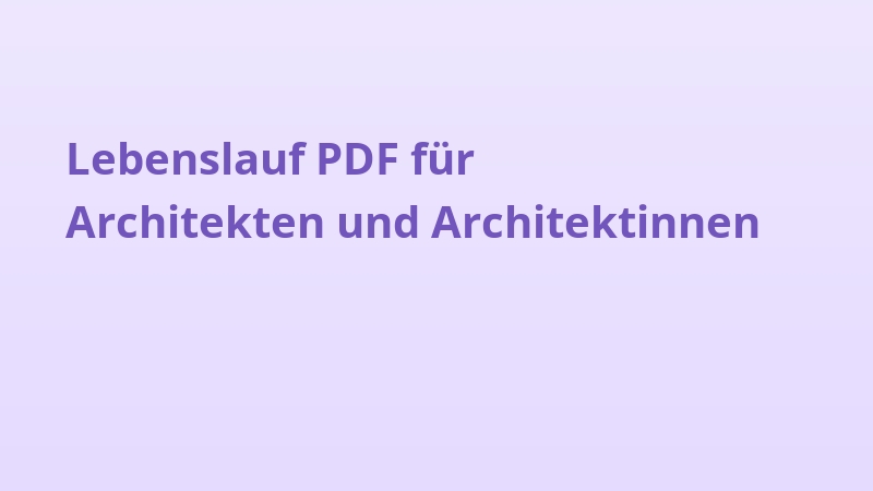 Lebenslauf PDF für Architekten und Architektinnen